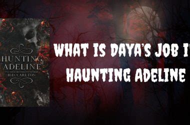 What Is Daya’s Job in Haunting Adeline.